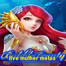 live mulher melao